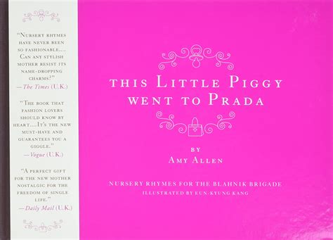 This Little Piggy Went to Prada: Nursery Rhymes for the Blahnik .